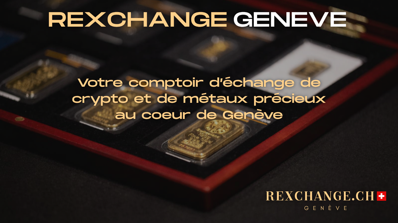 Gold, Crypto: the number 1 choice in Geneva — Rex Change